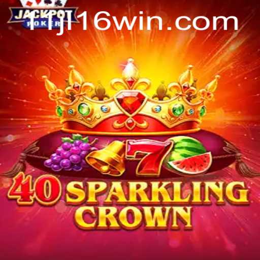 Unveiling the World of 40SparklingCrown: A New Era in Gaming with 11jl16.win